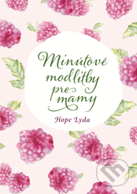 Minútové modlitby pre mamy - Hope Lyda, Ver.sk, 2020