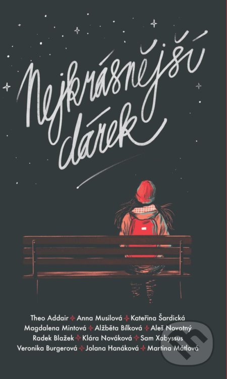 Nejkrásnější dárek - Aleš Novotný, Alžběta Bílková, Anna Musilová, Jolana Hanáková, Kateřina Šardická, Klára Nováková, Magdalena Mintová, Martina…