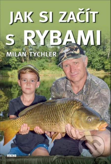 Jak si začít s rybami - Milan Tychler, Víkend, 2020