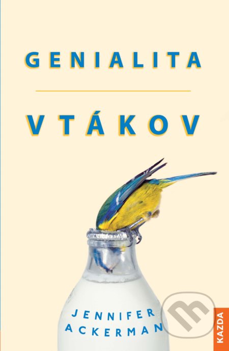 Genialita vtákov - Jennifer Ackerman - kniha z kategorie Přírodní vědy a technika