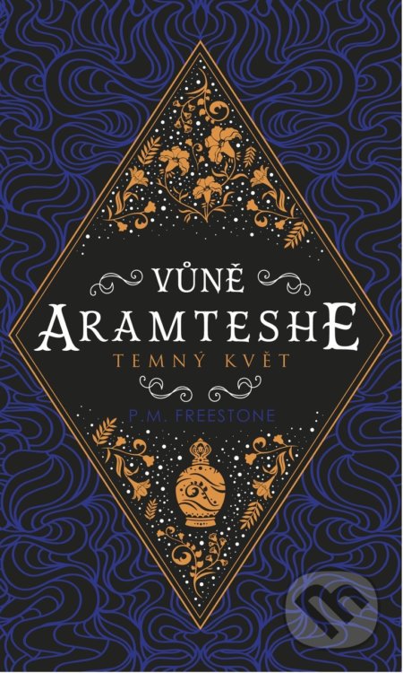 Vůně Aramteshe - Temný květ - P.M. Freestone - kniha z kategorie Beletrie pro děti