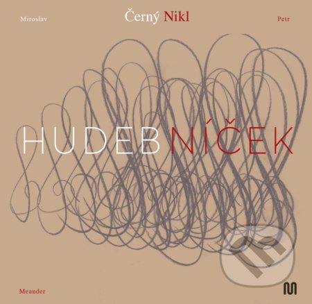 Hudebníček - Petr Nikl, Meander, 2020