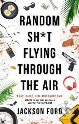 Kniha: Random Sh*t Flying Through The Air (Jackson Ford). Orbit, 2020