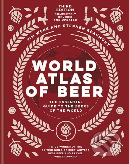 World Atlas of Beer - Tim Webb, Stephen Beaumont, Mitchell Beazley, 2020