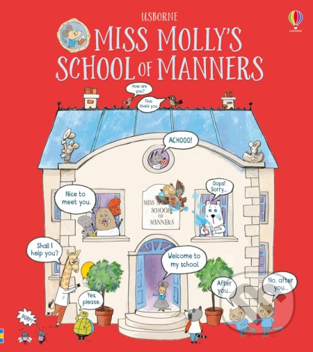 Miss Molly&#039;s School of Manners - James Maclaine, Rosie Reeve (ilustrátor), Usborne, 2018