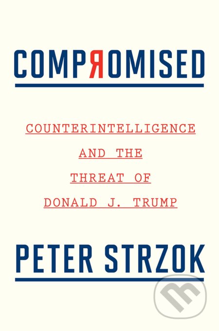 Compromised - Peter Strzok, Houghton Mifflin, 2020