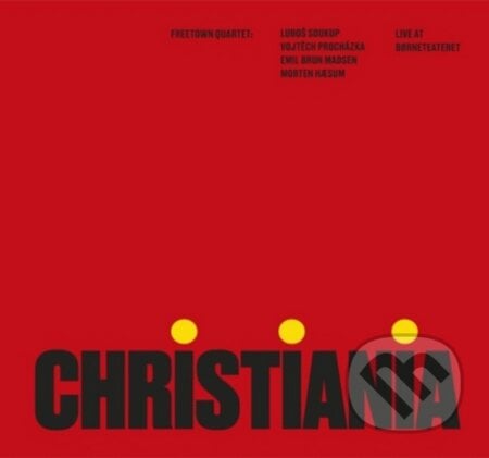 Freetown Quartet: Christiania: Live at Borneteateret LP - Freetown Quartet, Supraphon, 2020
