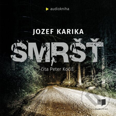 Smršť (audiokniha) - Jozef Karika, Publixing Ltd, 2020