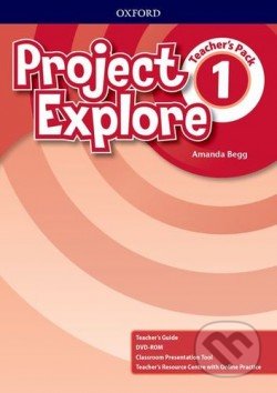 Project Explore 1 - Teacher&#039;s Pack (SK Edition) - Amanda Begg, Oxford University Press, 2020