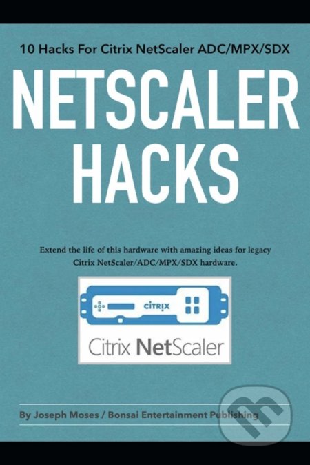 NetScaler Hacks - Joseph Moses, Independently, 2020