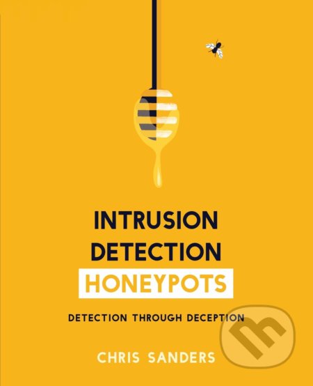 Intrusion Detection Honeypots - Chris Sanders, Applied Network Defense, 2020