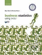 Business Statistics Using Excel - Glyn Davis, Branko Pecar, Oxford University Press, 2010