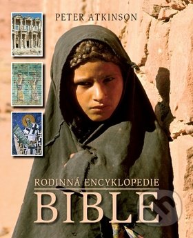 Rodinná encyklopedie: Bible - Peter Atkinson, Česká biblická společnost, 2010