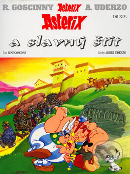 Asterix a slavný štít - Díl XIV. - René Goscinny, Albert Uderzo, Egmont ČR, 2002