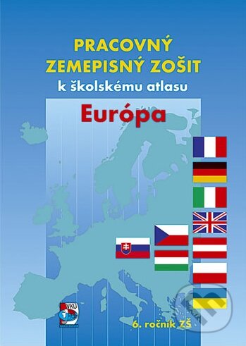 Pracovný zemepisný zošit k školskému atlasu Európa, VKÚ Harmanec, 2002