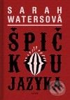 Špičkou jazyka - Sarah Waters, Argo, 2009