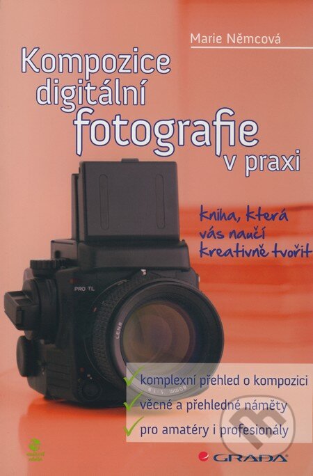 Kompozice digitální fotografie v praxi - Marie Němcová, Grada, 2010
