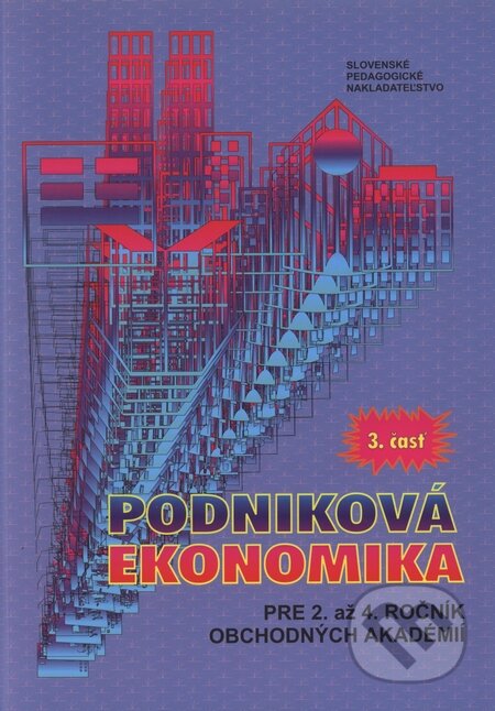Podniková ekonomika pre 2. až 4. ročník obchodných akadémií 3 - Štefan Majtán, Anna Kachaňáková, Slovenské pedagogické nakladateľstvo - Mladé letá, 2004