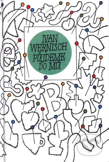 Půjdeme do mů - Ivan Wernisch, Mladá fronta, 2002