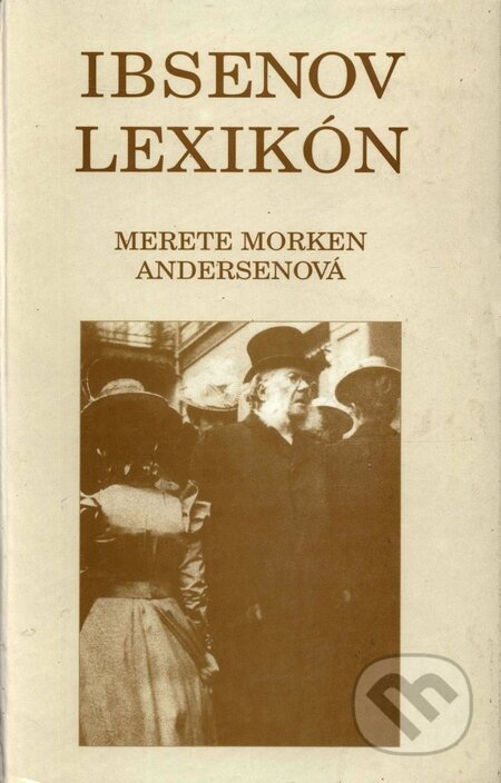 Ibsenov lexikón - Merete Morken Andersenová, SOFA, 1998
