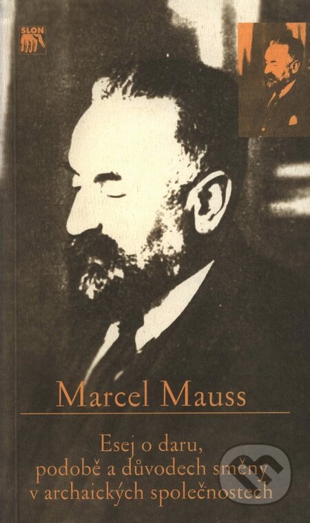 Kniha: Esej o daru, podobě a důvodech směny v archaických společnostech (Marcel Mauss)