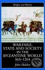 Warfare, State And Society In The Byzantine World 565-1204 - kniha z kategorie Historie