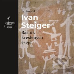 Ivan Steiger, básník kreslených esejů - Ivo Strejček, Institut Václava Klause, 2020