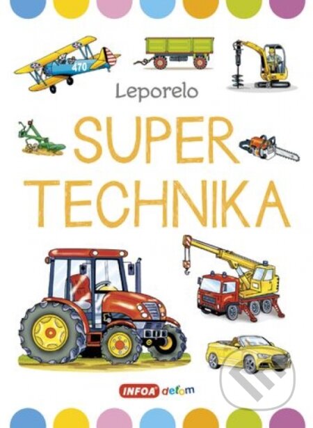 Super technika - Veľké leporelo - Jana Navrátilová, INFOA, 2020