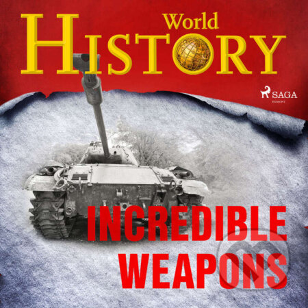 Incredible Weapons (EN) - World History, Saga Egmont, 2020