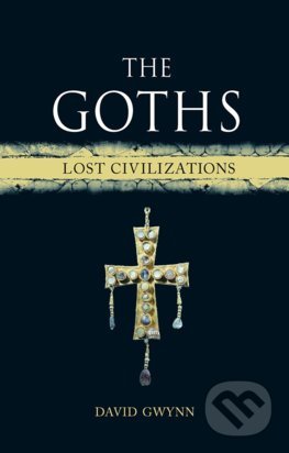 The Goths - David M. Gwynn, Reaktion Books, 2017