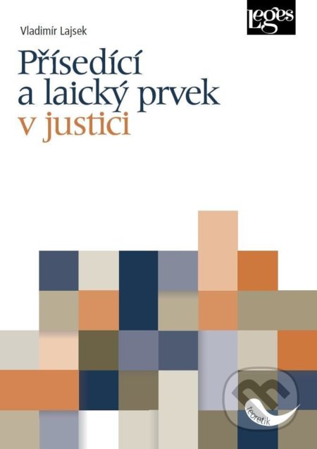 Přísedící a laický prvek v justici - Vladimír Lajsek, Leges, 2020