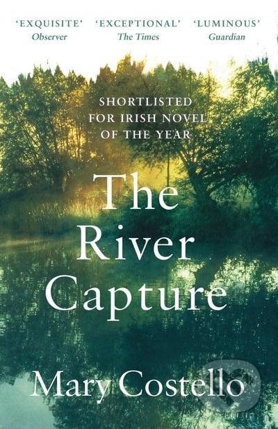 The River Capture - Mary Costello, Canongate Books, 2020