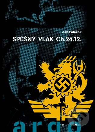 E-kniha: Spěšný vlak CH.24.12 (Jan Poláček). Argo, 2011