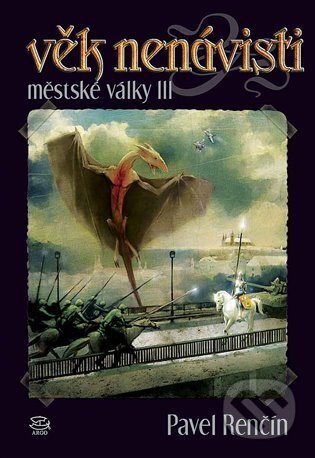 E-kniha: Věk nenávisti (Pavel Renčín). Argo, 2012