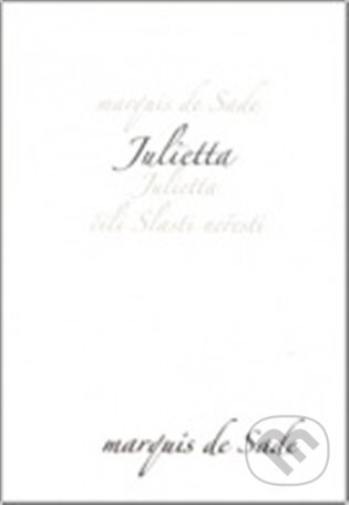 Julietta čili Slasti neřesti - Donatien A. F. de Sade, Dybbuk, 2012