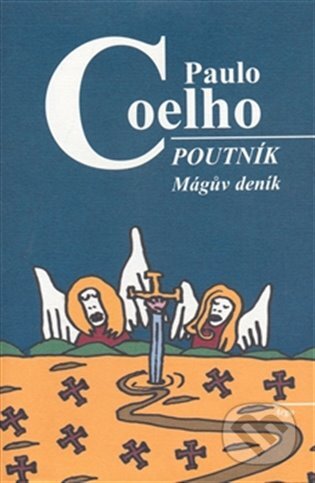 Poutník - Mágův deník - Paulo Coelho, Argo, 2012
