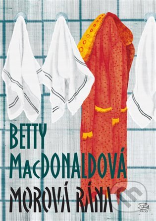 Morová rána - Betty MacDonaldová, Argo, 2014