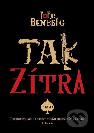 E-kniha: Tak zítra (Tore Renberg). Argo, 2015