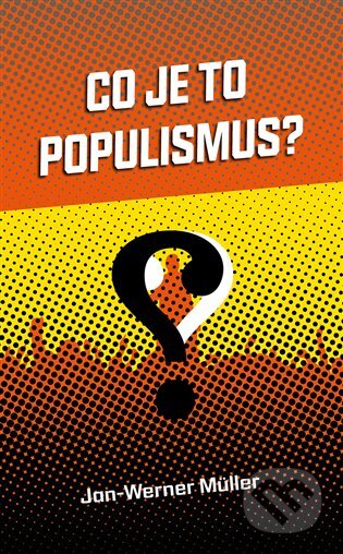 Co je to populismus? - Jan-Werner Müller, Dybbuk, 2018