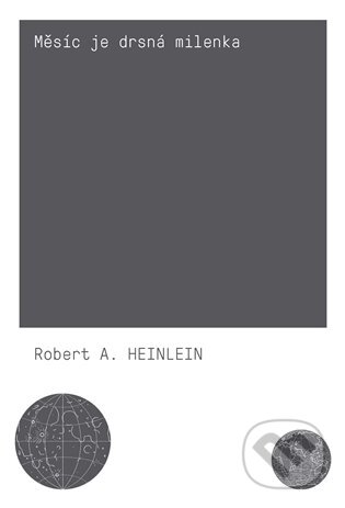 E-kniha: Měsíc je drsná milenka (Robert A. Heinlein)