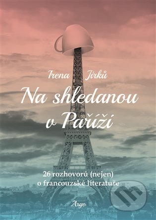 Na shledanou v Paříži - Irena Jirků, Argo, 2020