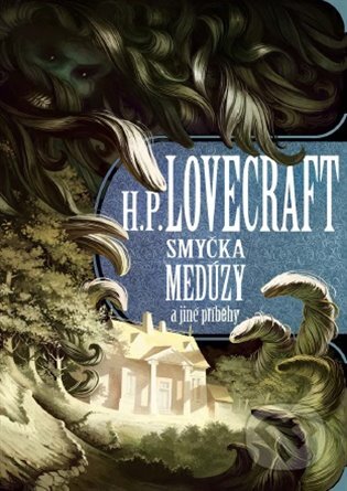 Smyčka medúzy a jiné příběhy - Howard Phillips Lovecraft, Argo, 2020