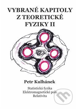 Vybrané kapitoly z teoretické fyziky II. - Petr Kulhánek, Aldebaran Group for Astrophysics, 2020
