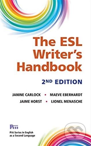 ESL Writer&#039;s Handbook - Janine Carlock, Maeve Eberhardt, Jaime Horst, Lionel Menasche, The University of Michigan Press, 2018