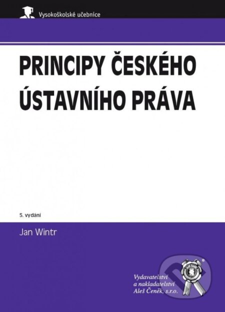 Kniha: Principy českého ústavního práva (Jan Wintr). Aleš Čeněk, 2020