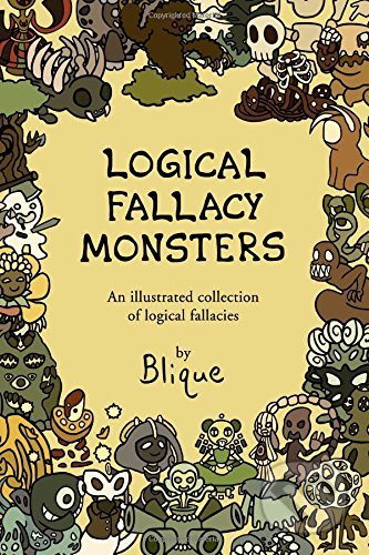 Logical Fallacy Monsters - Blique, Createspace, 2017