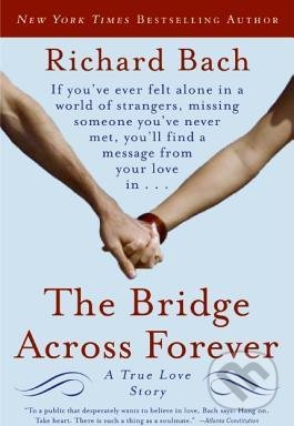 The Bridge Across Forever - Richard Bach, HarperCollins, 2006