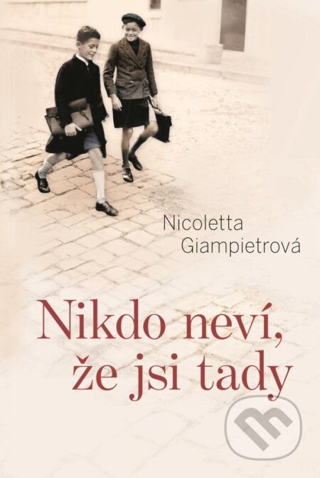 Nikdo neví, že jsi tady - Nicoletta Giampietrová, Fortuna Libri ČR, 2020