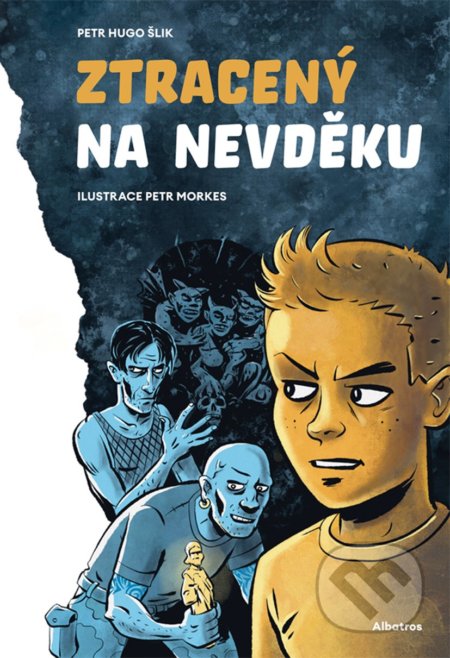 Ztracený na Nevděku - Petr Hugo Šlik, Petr Morkes (ilustrátor) - kniha z kategorie Beletrie pro děti