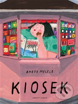 Kiosek - Anete Melece, Aneta Melece (ilustrátor) - kniha z kategorie Beletrie pro děti